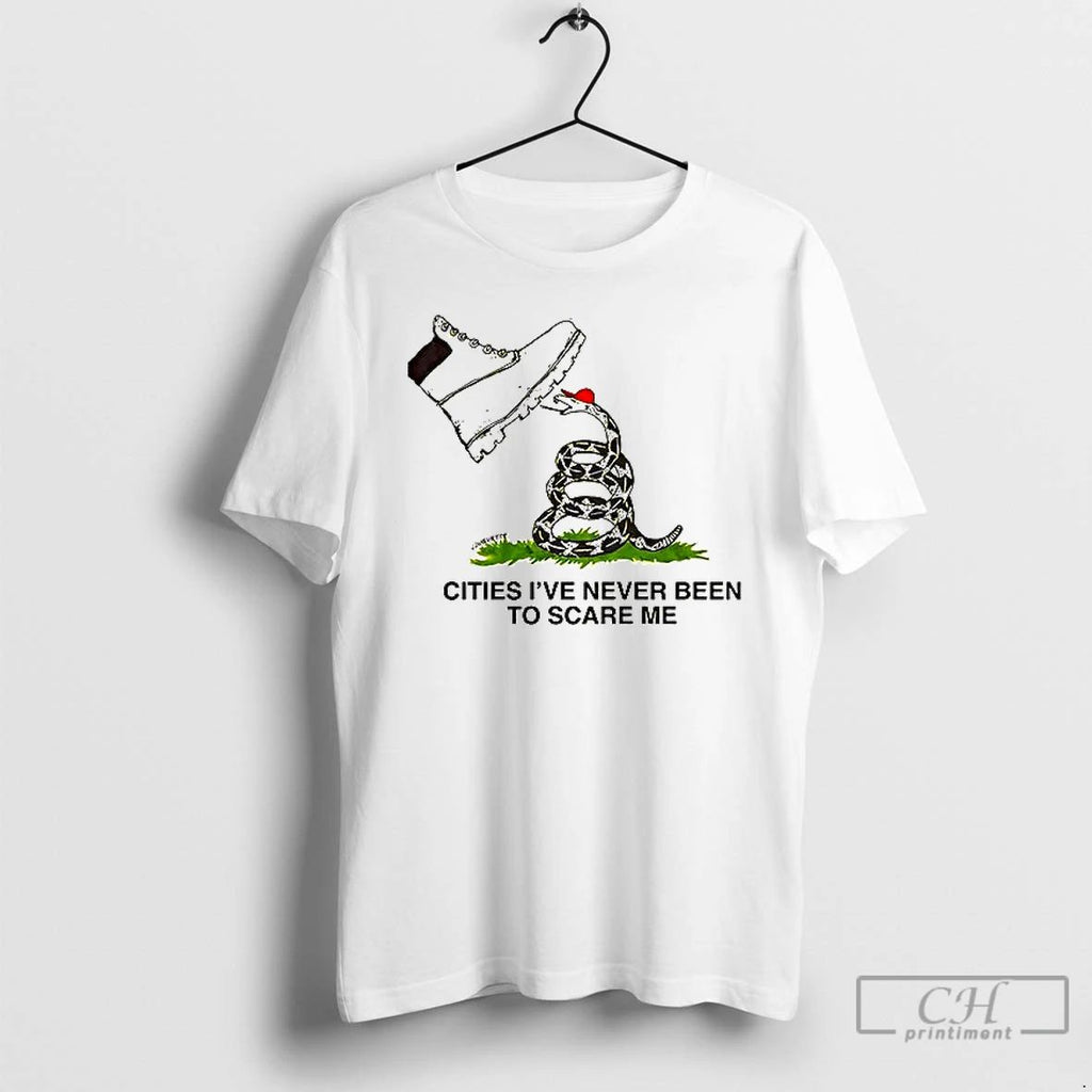 Classic Cities Ive Never Been To Scare Me T Shirt
