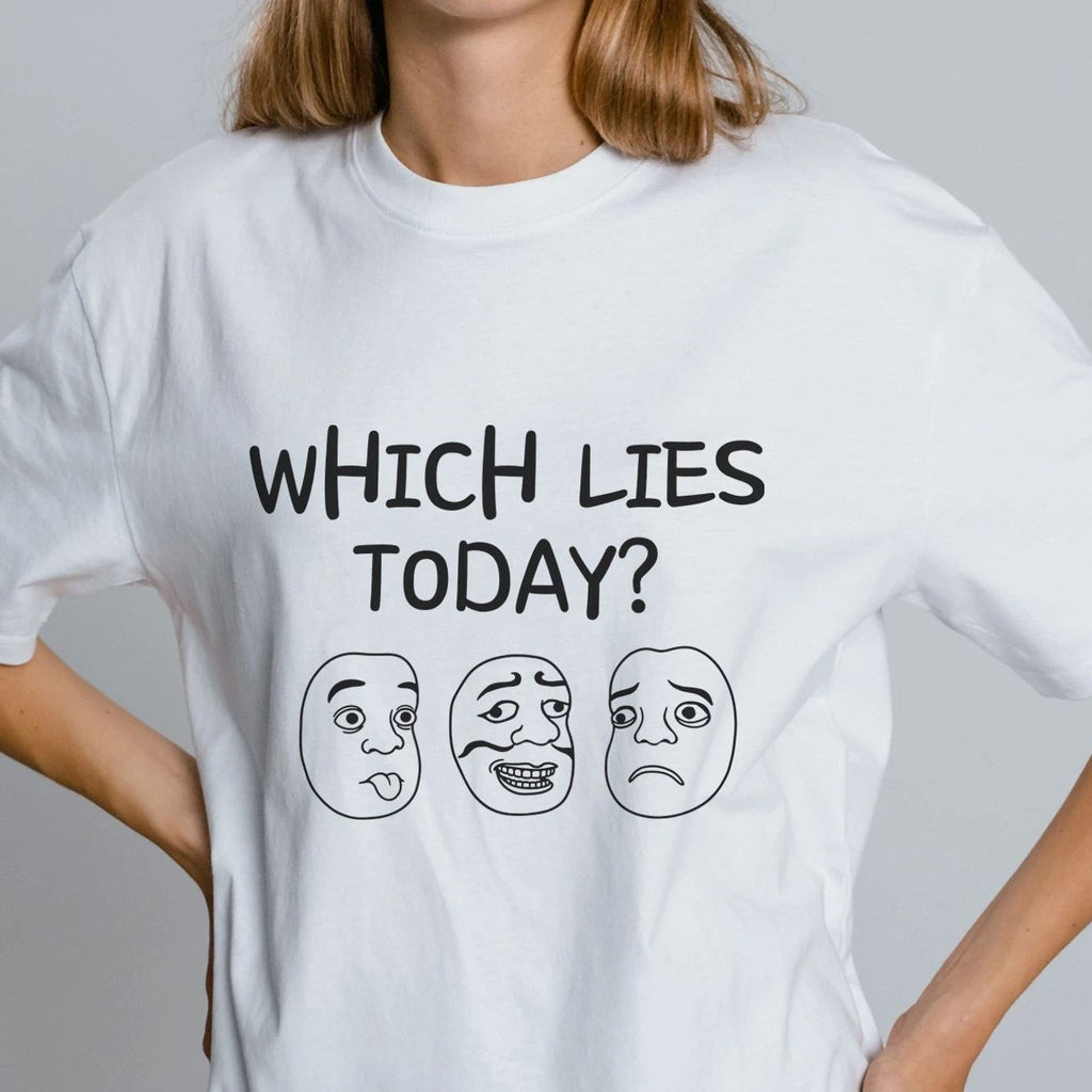 Funny Meme T Shirt Sarcastic Humor Which Lies Today Graphic Tee Kawaii gift