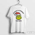 Classic Grinch Nothing Is Stronger Than Love Christmas White T Shirts
