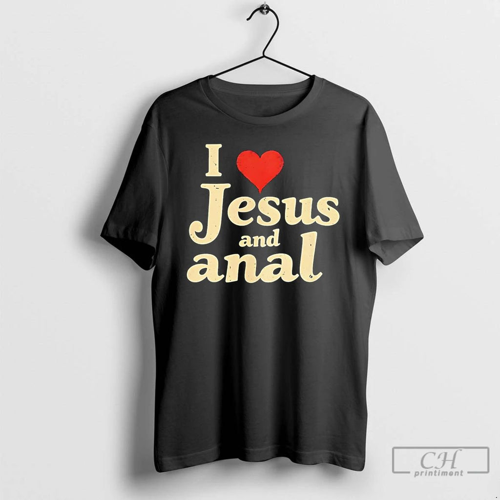 Classic I Love Jesus And Anal T Shirts