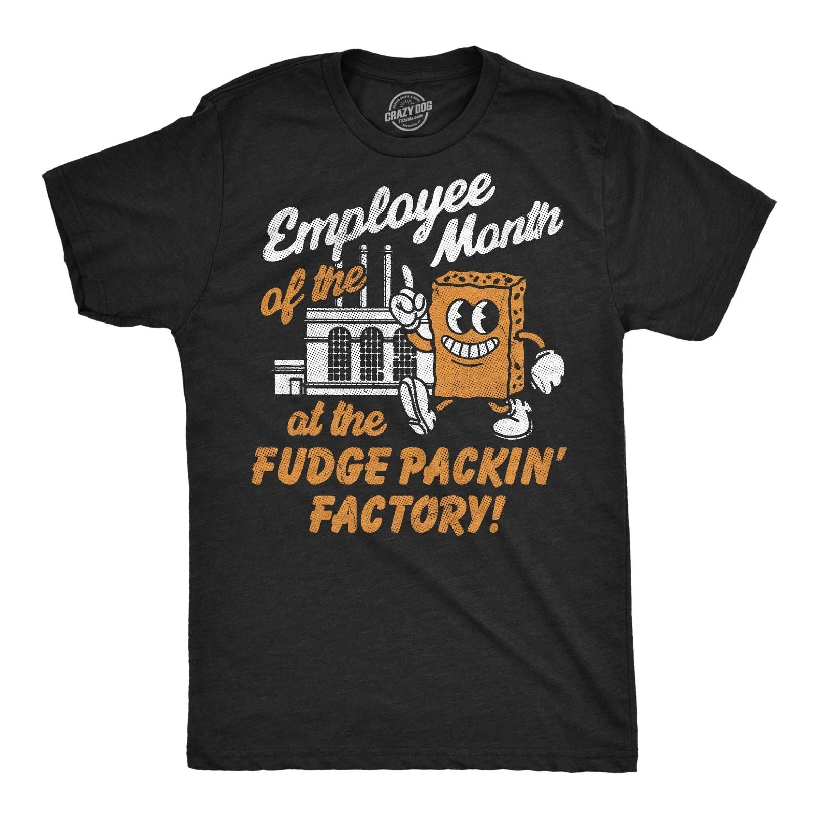 Mens Funny T Shirts Employee of The Month At The Fudge Packin Factory Sarcastic