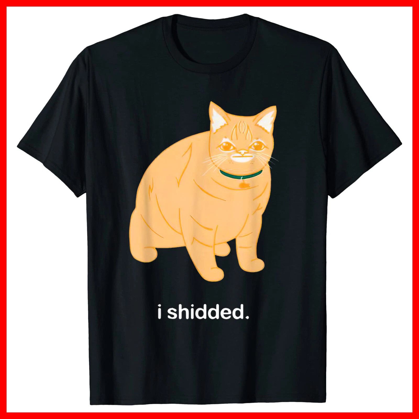 I Shidded Funny Cat Lover Black Cotton T-Shirt S-5XL