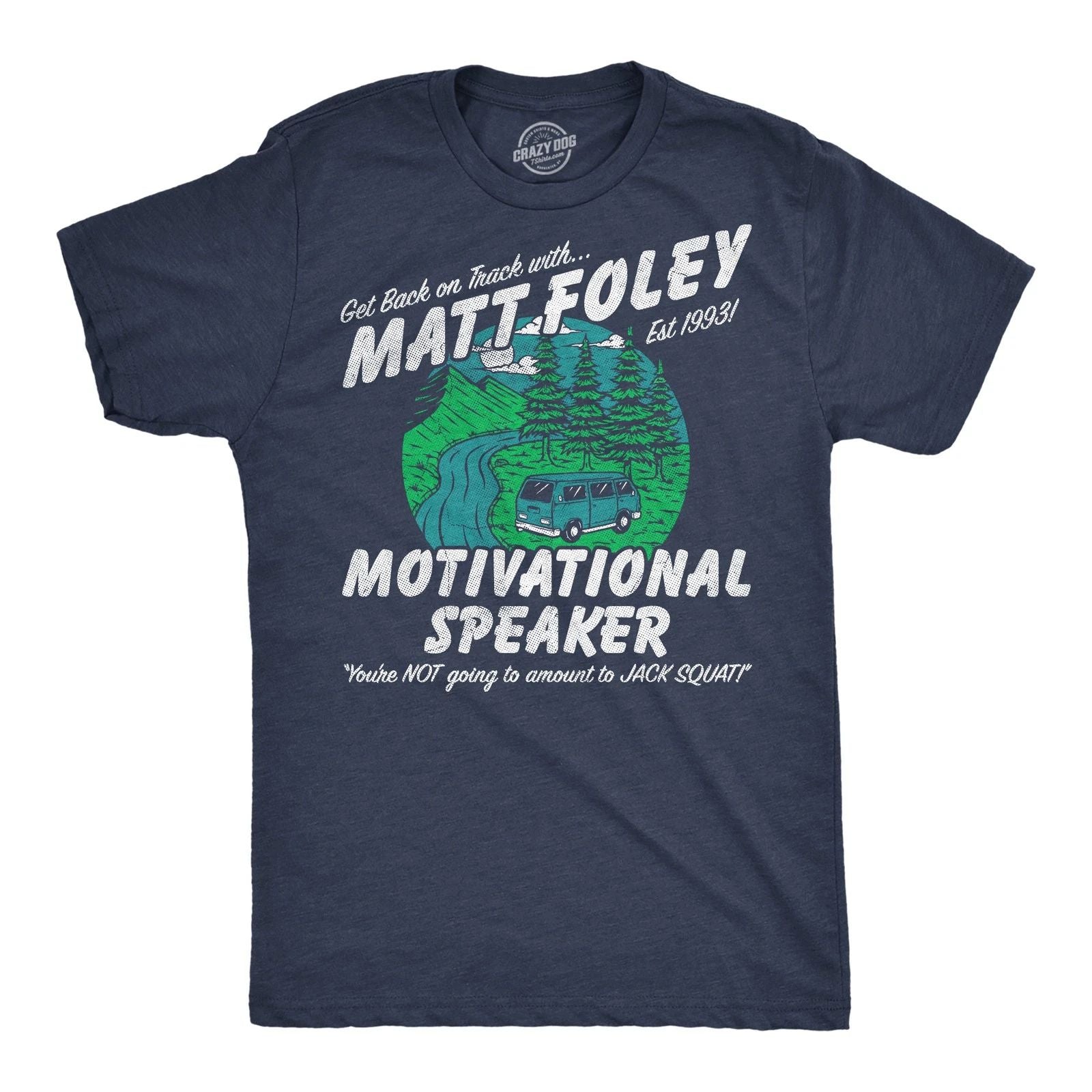 Mens Funny T Shirts Matt Foley Motivational Speaker Sarcastic Chris Farley