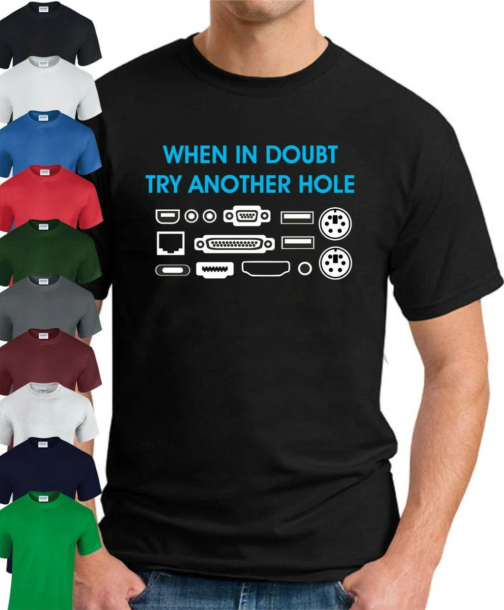 WHEN IN DOUBT TRY ANOTHER HOLE > Funny Slogan Novelty IT Computers Nerd Geek