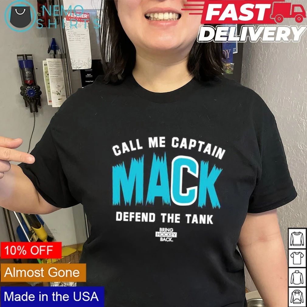 Macklin Celebrini Call Me Captain MACK Defend The Tank San Jose Sharks shirt