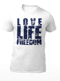 Love Life Freedom - Motivational Men's T-Shirt - Women's T-Shirt
