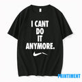 I Cant Do It Anymore Logo Broken Tshirts Sweater