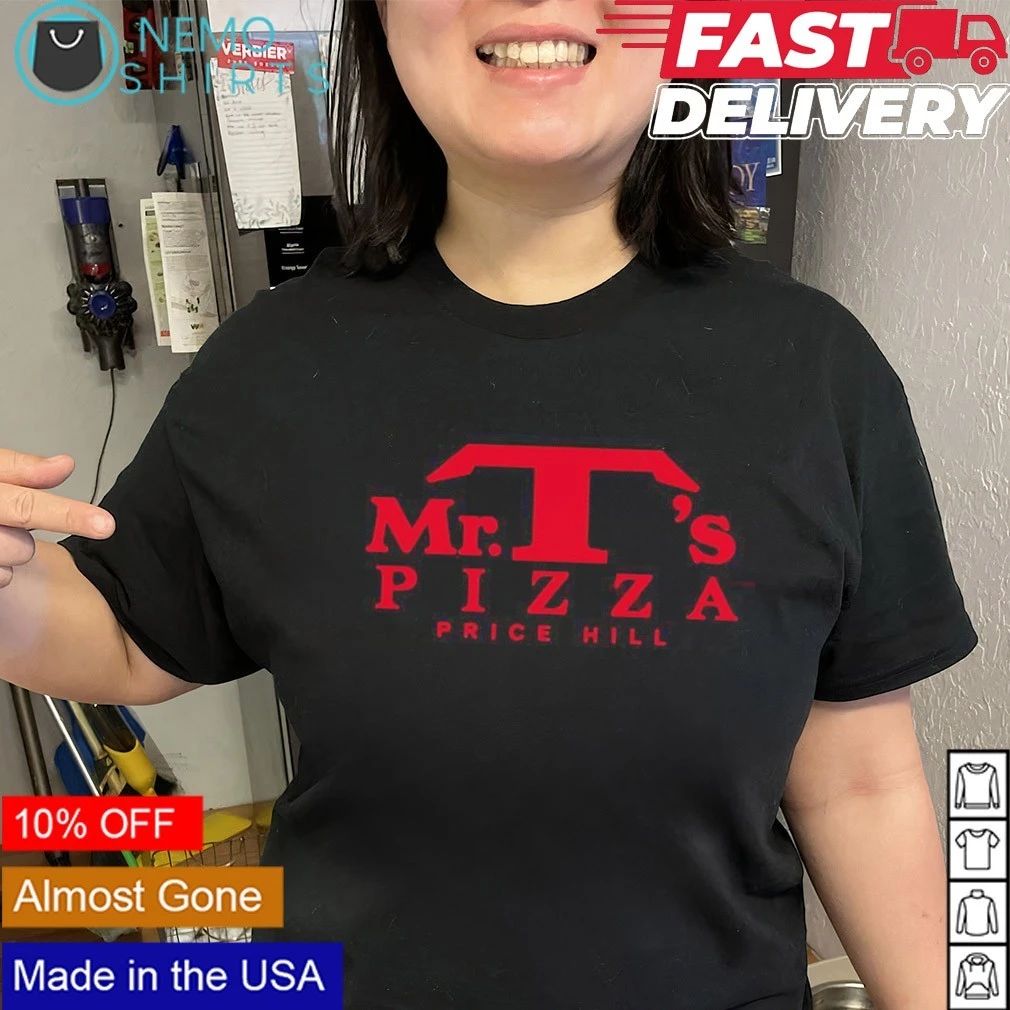 Mr T’s Pizza Price Hill Restaurant Local shirt