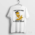 Original Homer Youd Be Wise To Give Me A Little Treat
