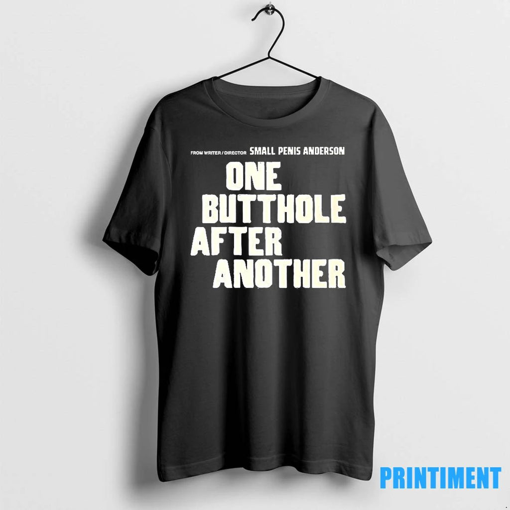 From Writer Director Small Penis Anderson One Butthole After Another Tshirts Sweater