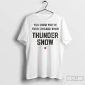 Premium You Know Youre From Chicago When Thunder Snow Alert