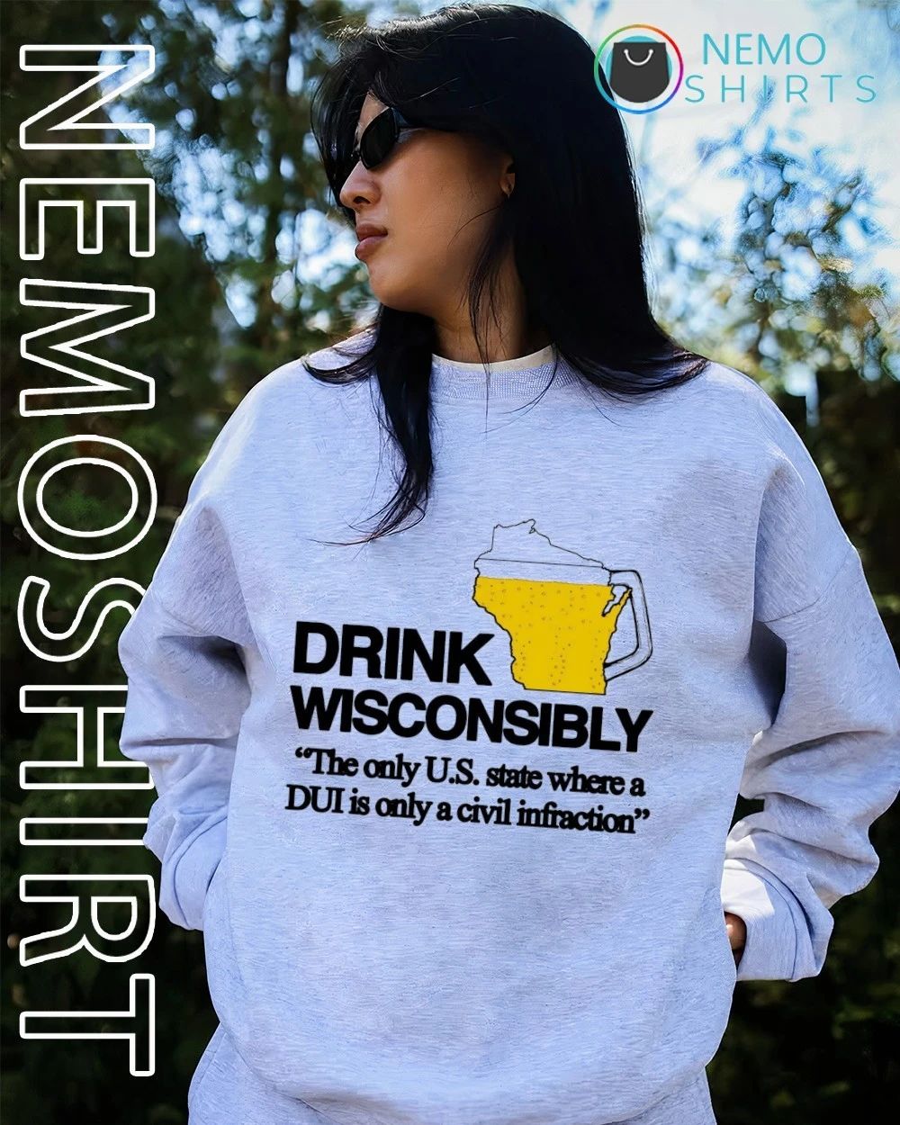 Drink Wisconsibly The Only US State Where a DUI Is Only a Civil Infraction shirt