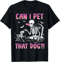 NEW LIMITED Can I pet that dog funny skeleton dog lover halloween T-Shirt S-3XL