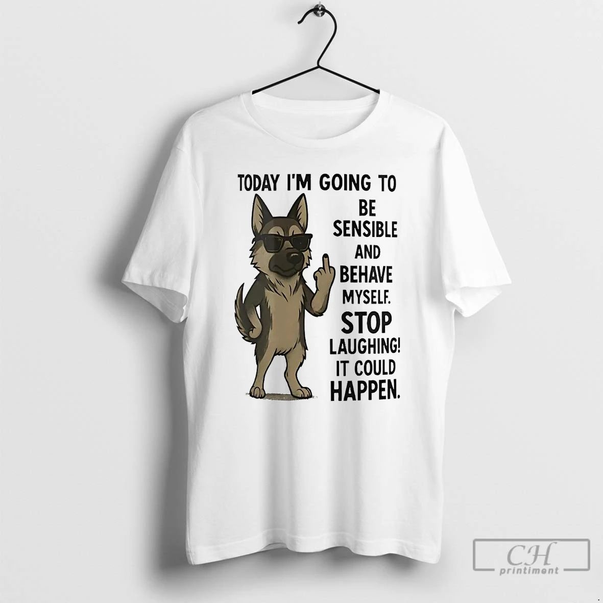 Classic German Shepherd Today Im Going To Be Sensible And Behave Myself T Shirts