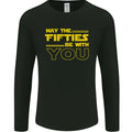 May the 50s Fifties Be With You Sci-Fi Mens Long Sleeve T-Shirt