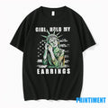 Girl Hold My Earrings Tshirts Sweater