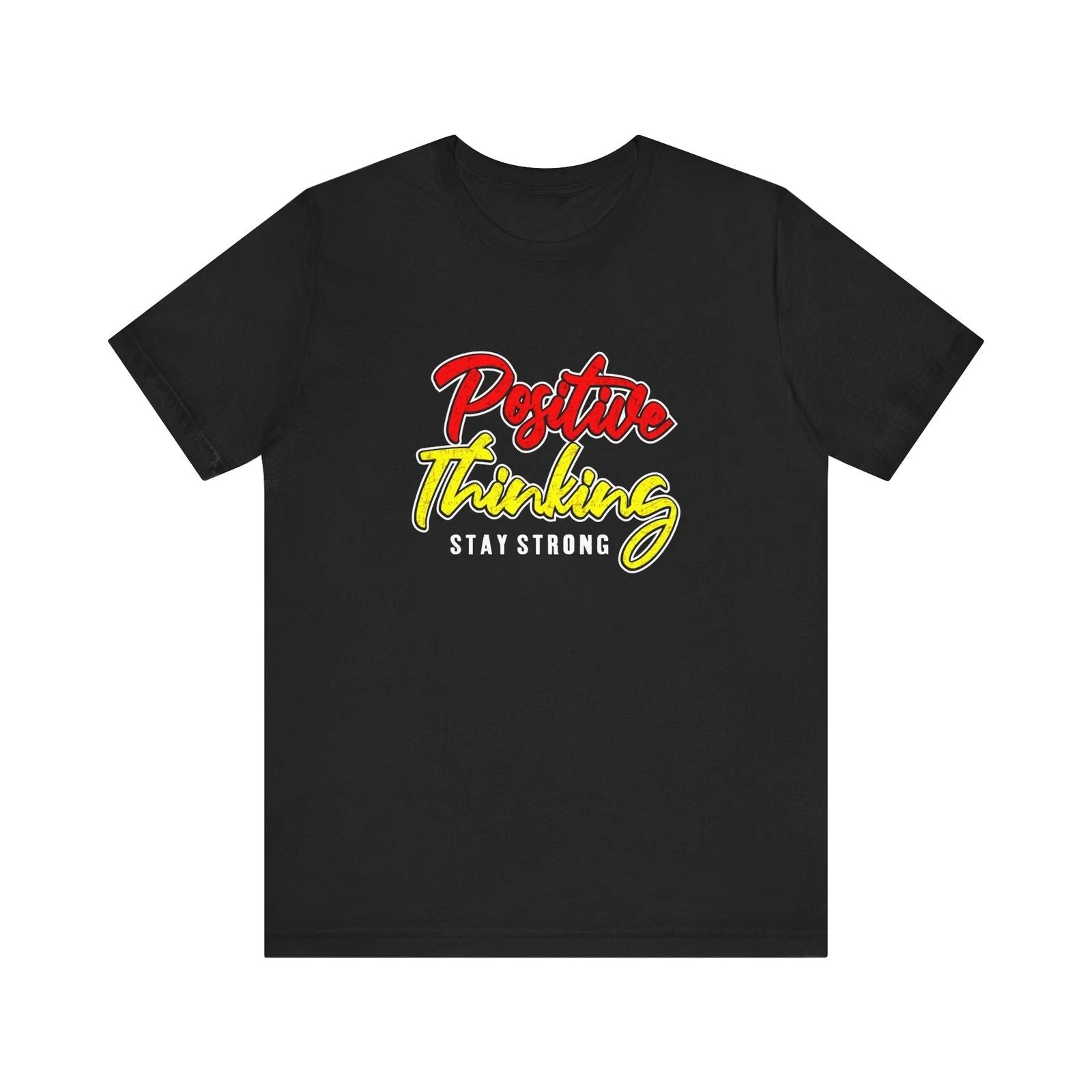 Motivational T-Shirt, Positive Thinking Tee, Stay Strong Apparel, Inspirational