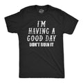 Mens Funny T Shirts Im Having A Good Day Dont Ruin It Sarcastic Tee For Men
