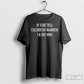 Premium If I Die Tell Elizabeth Warren I Love Her