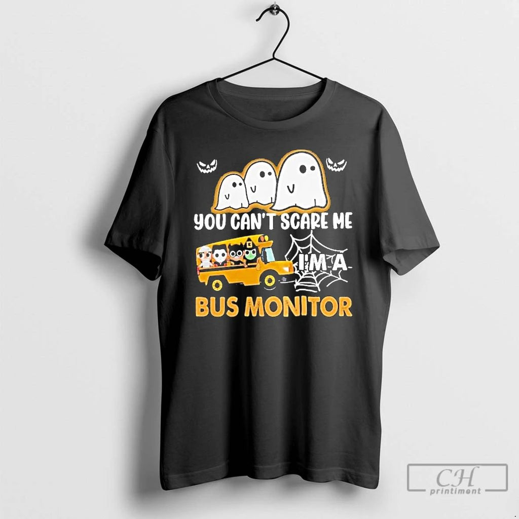 Premium You Cant Scare Me Im A Bus Monitor Ghost Halloween T Shirts