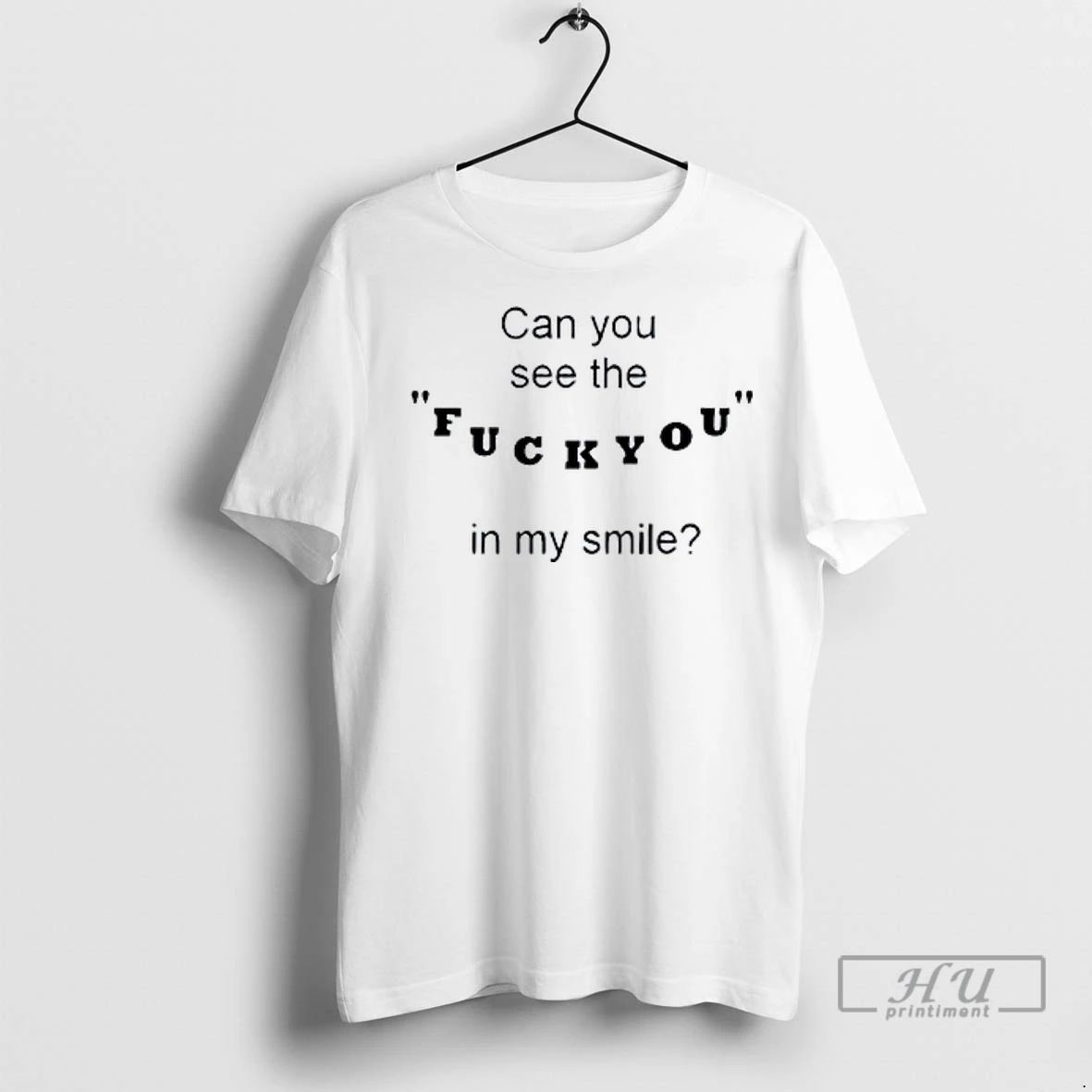 Officials Can You See The Fuck You In My Smile T Shirt