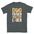 Dog Father Beer Lover Father’s Day Alcohol Short-Sleeve Unisex T-Shirt