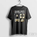 Premium Same Shit Different Hat Vintage T Shirts