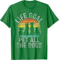 Life Goal Pet All The Dogs Cool Pet Lover Theme Unisex T-Shirt