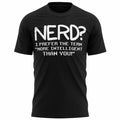 Nerd? I Prefer More Intelligent Than You Funny Gaming T Shirt Gift Idea For Nerd