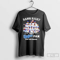 Classic Damn Right I Am A Los Angeles Dodgers Fan Now And Forever Baseball Players