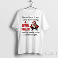 Classic Angry Santa Claus The Effort I Put Into Not Being A Serial Killer Really