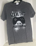 Leave This To The Professional Shirt Mens Small Gray Gamer Xbox PlayStation