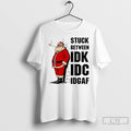 Classic Santa Claus Stuck Between Idk Idc Idgaf Christmas T Shirts