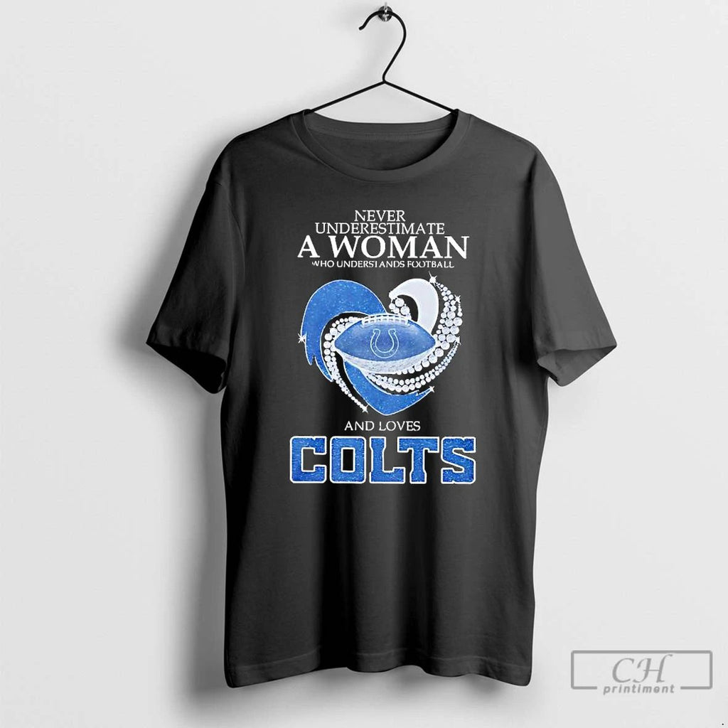 Premium Never Underestimate A Woman Who Understands Football And Loves Colts T Shirts