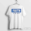 Classic Faith Fear T Shirts