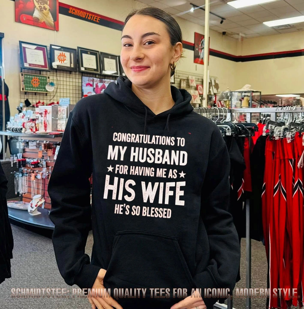 Congratulations to My Husband for Having Me as His Wife He Is So Blessed shirt