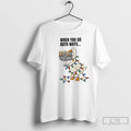 Premium Goose Christmas When You Go Both Ways T Shirts