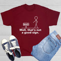 Well That's Not A Good Sign Sarcastic Humor Graphic Novelty Funny T Shirt