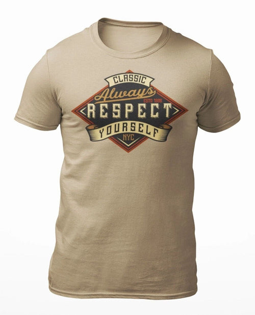Always Respect Yourself - Motivational Quote - Men's T-Shirt - Women's T-Shirt