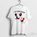 Classic Toronto Blue Jays I Was Born Ready Vladimir Guerrero Jr Signature Graphic T Shirts
