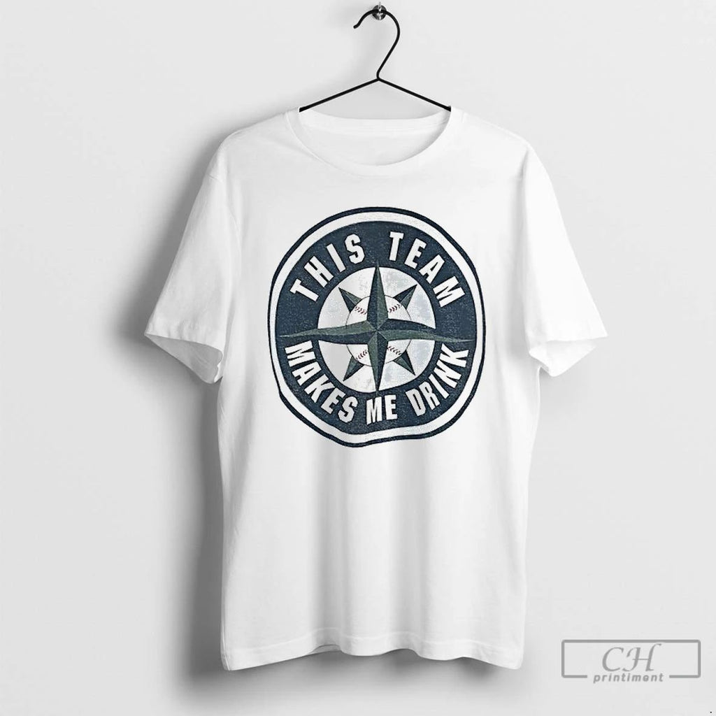 Classic Seattle Mariners This Team Makes Me Drink T Shirts