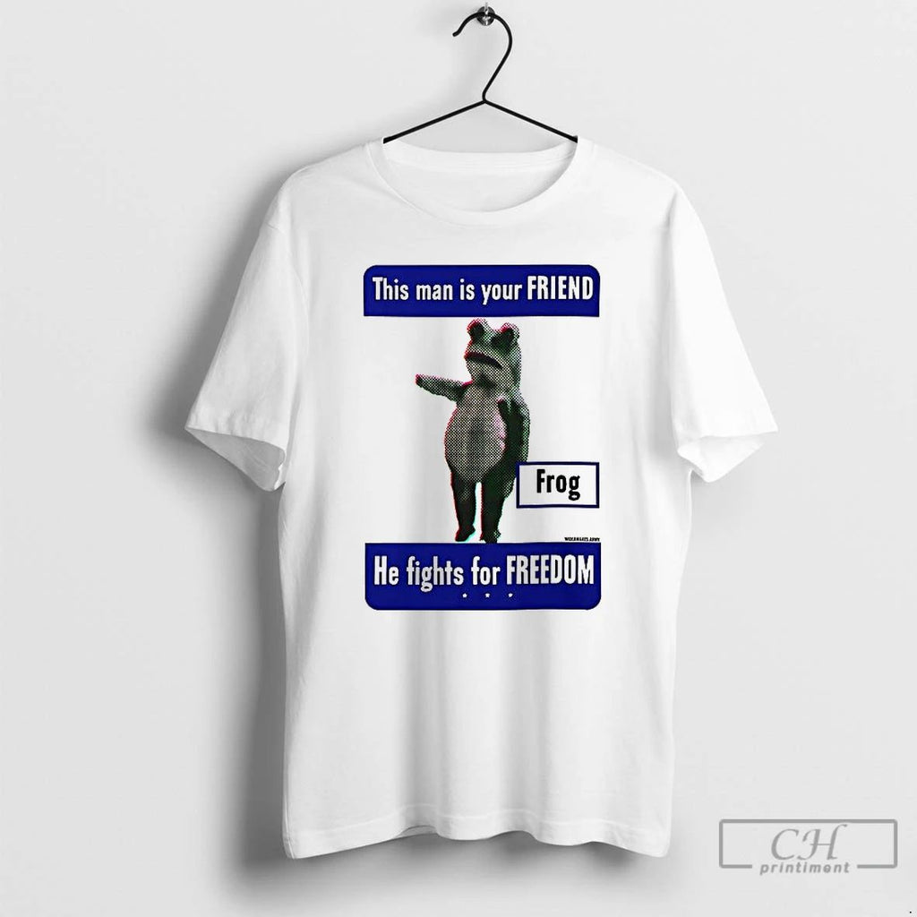 Classic This Man Is Your Friend He Fight For Freedom Frog T Shirts