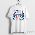 Premium Los Angeles Dodgers Still Champions 2025 T Shirts