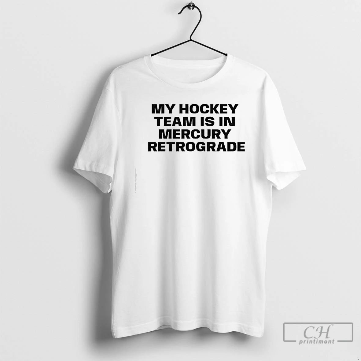 Premium My Hockey Team Is In Mercury Retrograde T Shirts