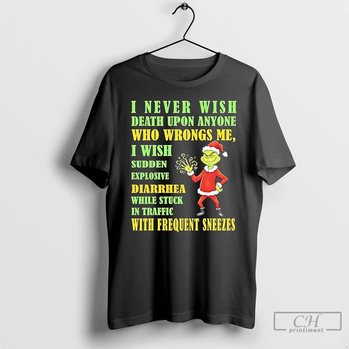 Classic Grinch Christmas I Never Wish Death Upon Anyone Who Wrongs Me T Shirts