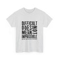 Difficult Does Not Mean Impossible T-Shirt Motivational Quote T-Shirt Cotton Tee