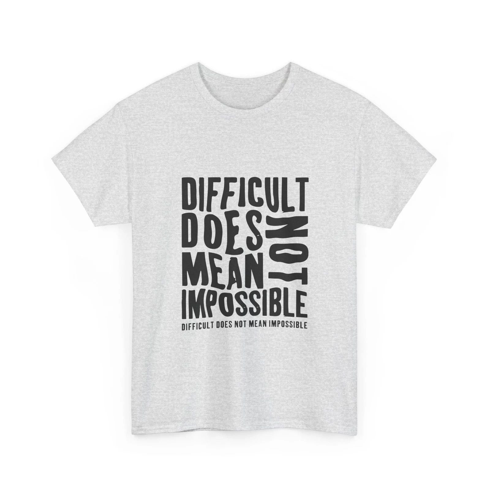 Difficult Does Not Mean Impossible T-Shirt Motivational Quote T-Shirt Cotton Tee