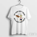 Premium My Dad Isnt Dead Hes Just Portable Ouija T Shirts
