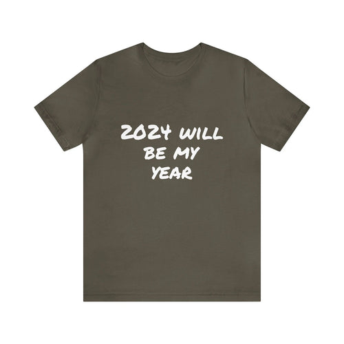 2024 motivational quote- Unisex Jersey Short Sleeve Tee