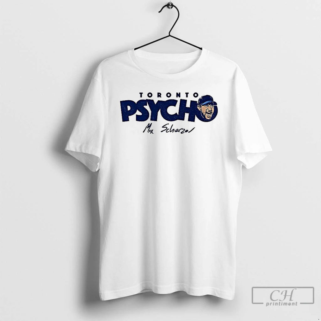 Classic Max Scherzer Toronto Blue Jays Toronto Psycho Mlb Baseball Signature T Shirts